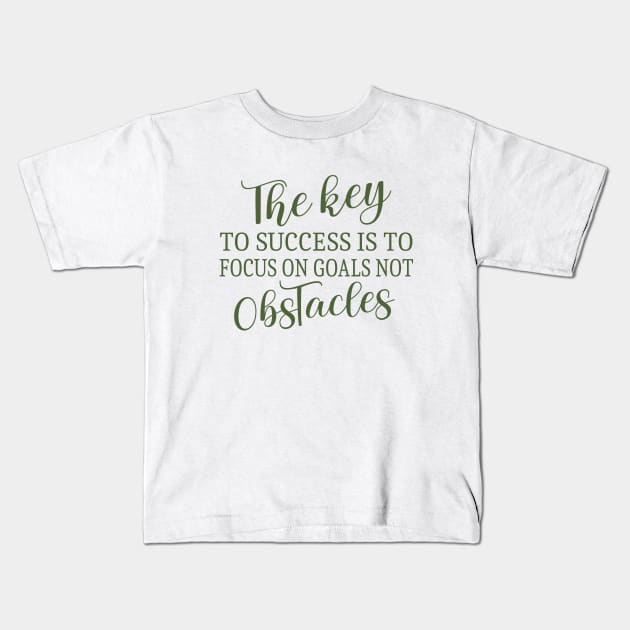 The key to success is to focus on goals, Goal setting Kids T-Shirt by FlyingWhale369